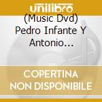 (Music Dvd) Pedro Infante Y Antonio Aguilar - Asi Canta Mexico En Sus Peliculas cd