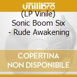 (LP Vinile) Sonic Boom Six - Rude Awakening vinile