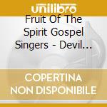 Fruit Of The Spirit Gospel Singers - Devil Talk cd