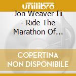 Jon Weaver Iii - Ride The Marathon Of Ragtime Piano cd musicale di Jon Weaver Iii