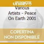 Various Artists - Peace On Earth 2001 cd