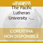 The Pacific Lutheran University - Choir Of The West - Phoenix cd