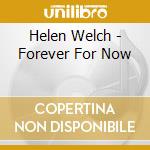 Helen Welch - Forever For Now