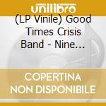 (LP Vinile) Good Times Crisis Band - Nine Of Clubs