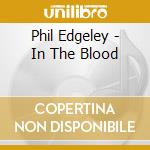 Phil Edgeley - In The Blood cd