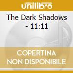 The Dark Shadows - 11:11 cd