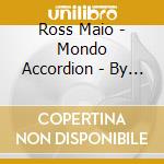 Ross Maio - Mondo Accordion - By Request cd musicale di Ross Maio