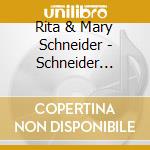 Rita & Mary Schneider - Schneider Sisters: Rita & Mary cd