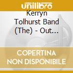 Kerryn Tolhurst Band (The) - Out Of The Shadows cd