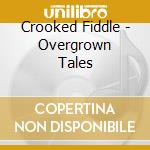 Crooked Fiddle - Overgrown Tales