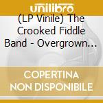 (LP Vinile) The Crooked Fiddle Band - Overgrown Tales vinile