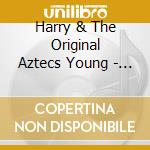 Harry & The Original Aztecs Young - At The End Of The Rainbow-Dedicated To The Memory cd