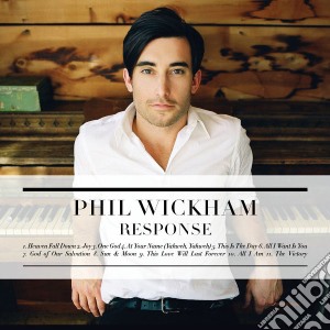 Phil Wickham - Response cd musicale di Phil Wickham