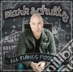 Mark Schultz - All Things Possible cd