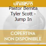 Pastor Bernita Tyler Scott - Jump In cd