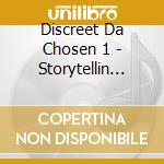 Discreet Da Chosen 1 - Storytellin With Discreet Friends cd