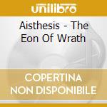 Aisthesis - The Eon Of Wrath