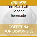 Tim Marshall - Second Serenade cd musicale di Tim Marshall