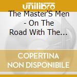The Master'S Men - On The Road With The Master'S Men cd