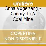 Anna Vogelzang - Canary In A Coal Mine cd