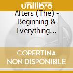 Afters (The) - Beginning & Everything After cd