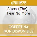 Afters (The) - Fear No More cd