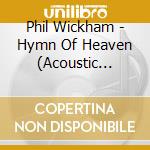 Phil Wickham - Hymn Of Heaven (Acoustic Sessions) cd