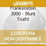Frankenstein 3000 - Blunt Truth! cd