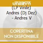 (LP Vinile) Andres (Dj Dez) - Andres V lp vinile