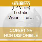 (LP Vinile) Ecstatic Vision - For The Masses vinile