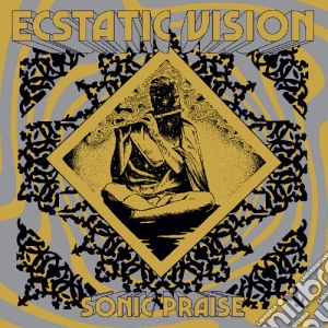 (LP Vinile) Ecstatic Vision - Sonic Praise lp vinile