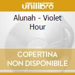 Alunah - Violet Hour cd musicale