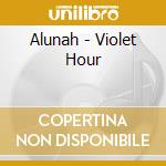 Alunah - Violet Hour cd