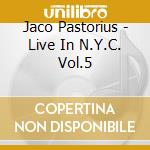 Jaco Pastorius - Live In N.Y.C. Vol.5