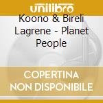 Koono & Bireli Lagrene - Planet People cd