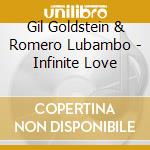 Gil Goldstein & Romero Lubambo - Infinite Love cd