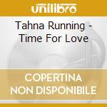 Tahna Running - Time For Love cd