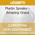 Martin Speake - Amazing Grace cd musicale di Martin Speake