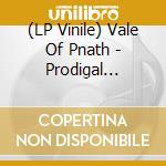 (LP Vinile) Vale Of Pnath - Prodigal Empire vinile
