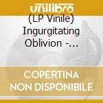 (LP Vinile) Ingurgitating Oblivion - Ontology Of Nought (2 Lp) vinile