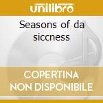 Seasons of da siccness cd musicale di Brotha lynch hung