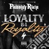 Philthy Rich - Loyalty B4 Royalty 4 cd