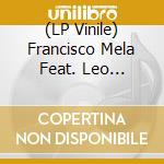 (LP Vinile) Francisco Mela Feat. Leo Genovese & William Parker - Music Frees Our Souls, Vol. 3 vinile