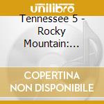 Tennessee 5 - Rocky Mountain: Gypsilady Vol. 4 cd musicale di Tennessee 5