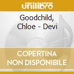 Goodchild, Chloe - Devi cd musicale