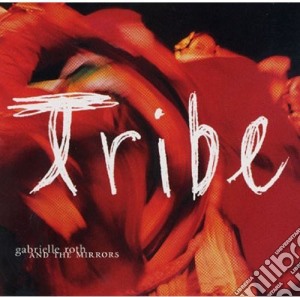 Gabrielle & Mirrors Roth - Tribe cd musicale di Gabrielle & Mirrors Roth