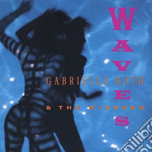 Gabrielle & Mirrors Roth - Waves cd musicale di Gabrielle & Mirrors Roth