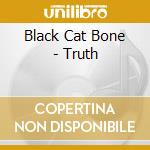 Black Cat Bone - Truth cd