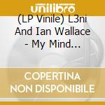 (LP Vinile) L3ni And Ian Wallace - My Mind Is Open B/W Should I vinile