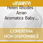 Helen Rhodes - Arran Aromatics Baby Happy Cd cd musicale di Helen Rhodes